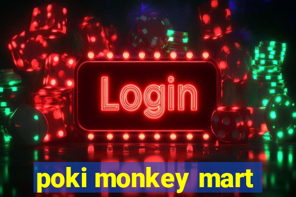 poki monkey mart