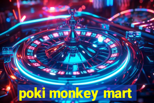 poki monkey mart