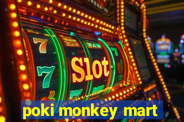 poki monkey mart