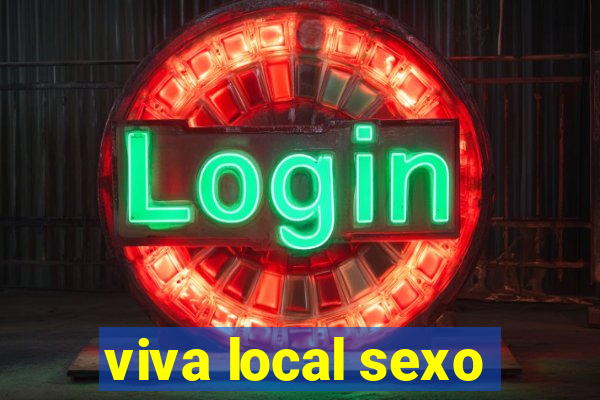 viva local sexo