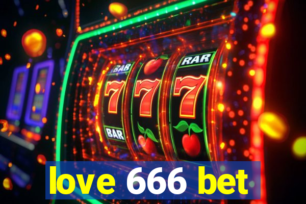 love 666 bet