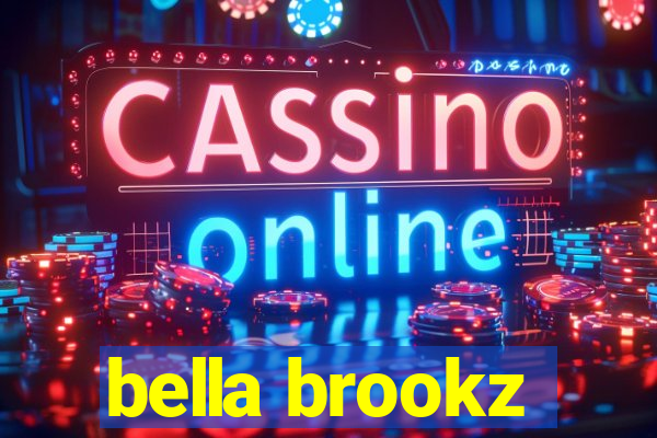 bella brookz