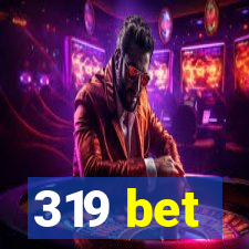 319 bet