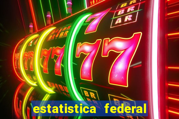 estatistica federal jogo do bicho