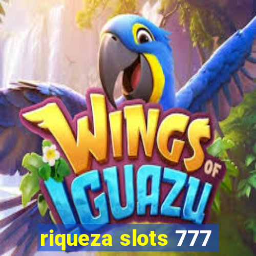 riqueza slots 777