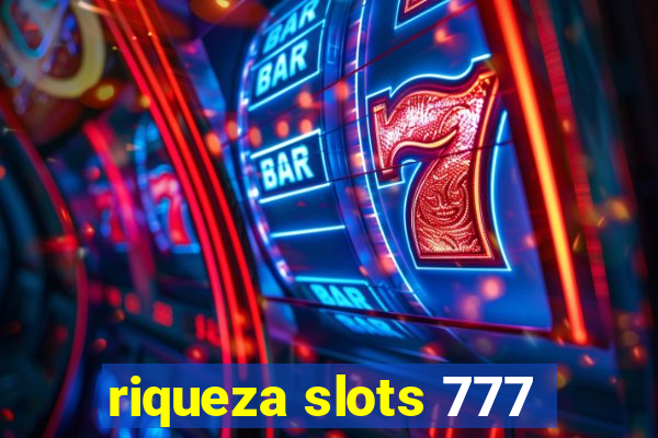 riqueza slots 777