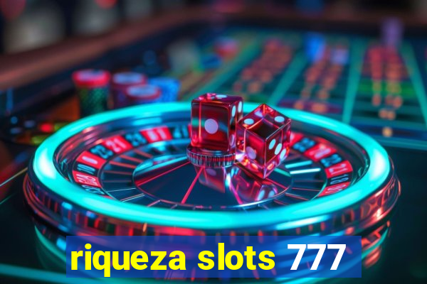 riqueza slots 777