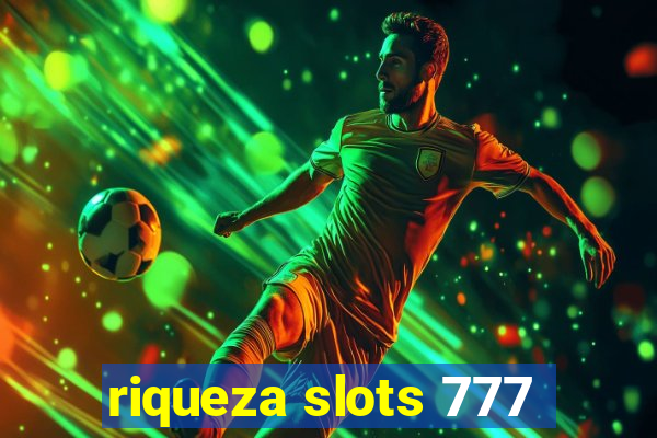 riqueza slots 777