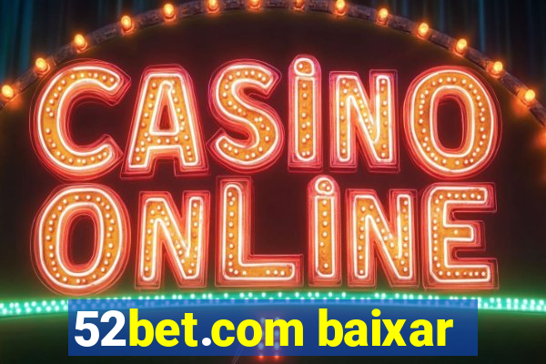 52bet.com baixar