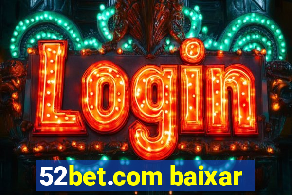 52bet.com baixar