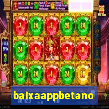 baixaappbetano