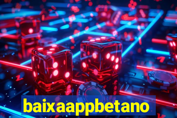 baixaappbetano