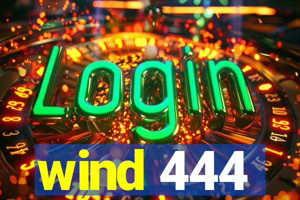 wind 444