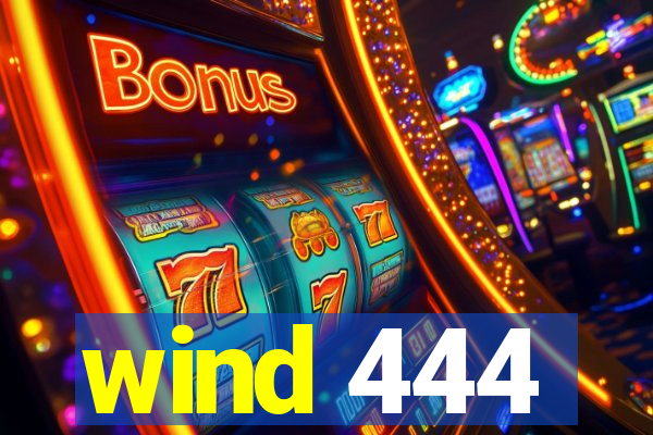 wind 444