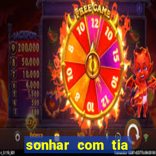 sonhar com tia falecida jogo do bicho