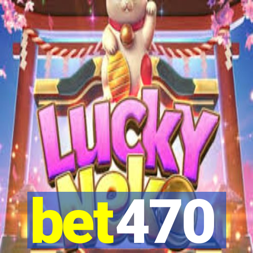 bet470