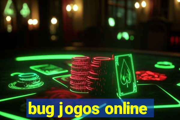 bug jogos online