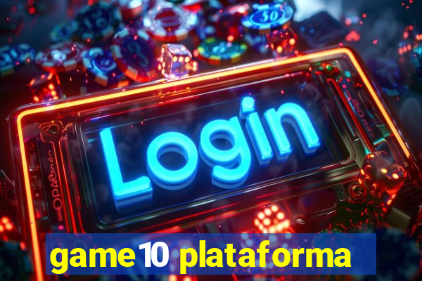 game10 plataforma