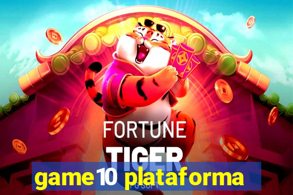 game10 plataforma