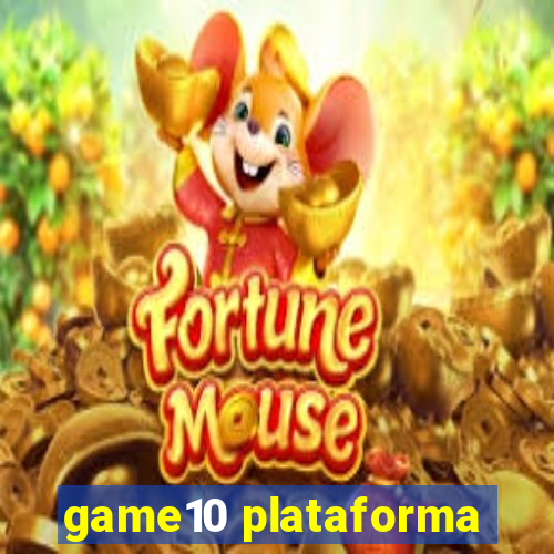 game10 plataforma