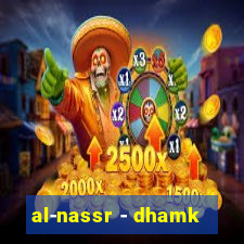 al-nassr - dhamk