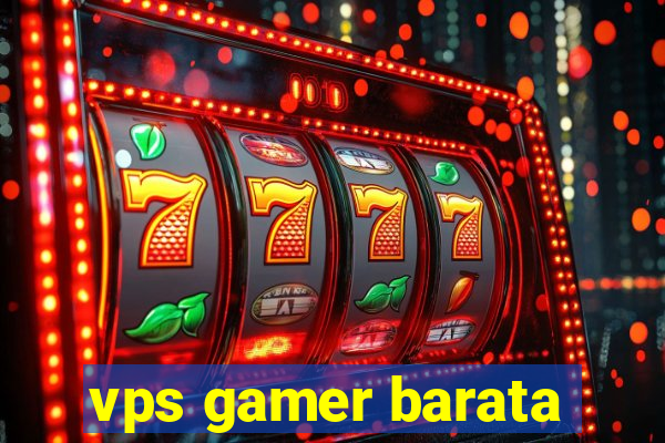 vps gamer barata