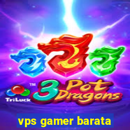 vps gamer barata