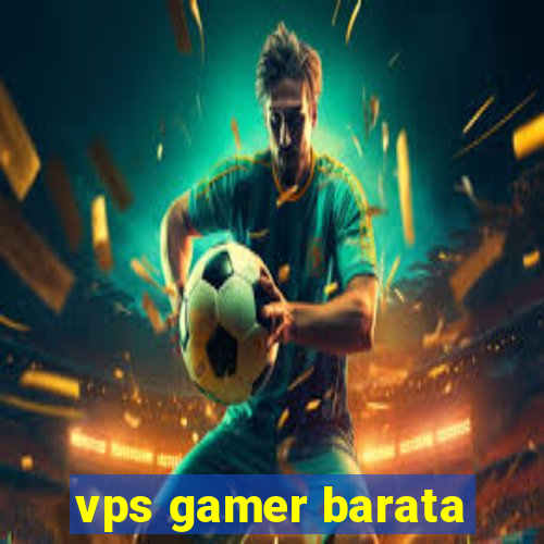 vps gamer barata