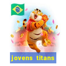 jovens titans cavando fortunas