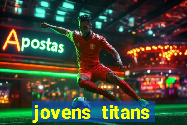 jovens titans cavando fortunas