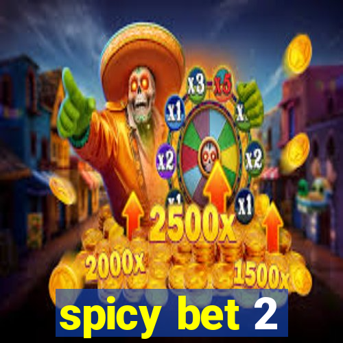 spicy bet 2