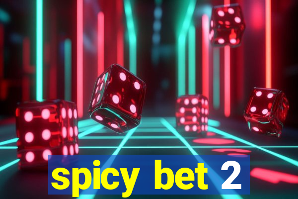 spicy bet 2