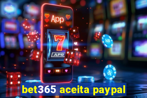 bet365 aceita paypal