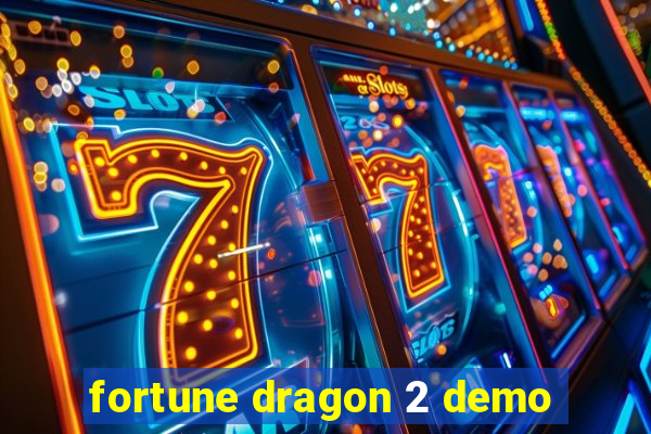 fortune dragon 2 demo