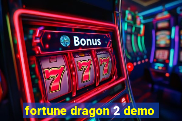 fortune dragon 2 demo