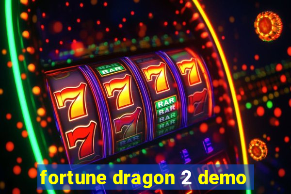 fortune dragon 2 demo