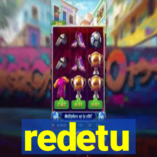 redetu