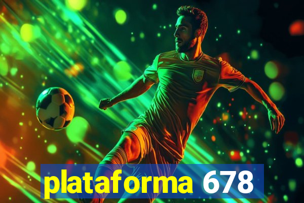 plataforma 678