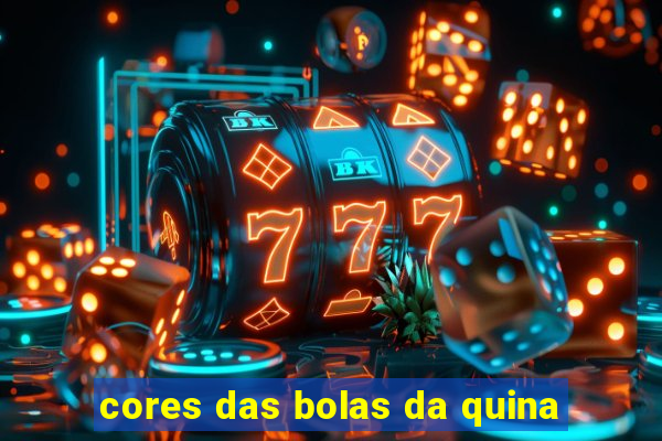 cores das bolas da quina