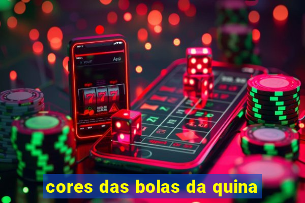 cores das bolas da quina