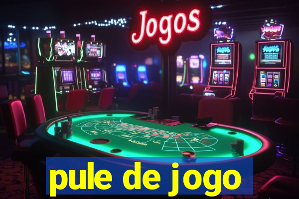 pule de jogo