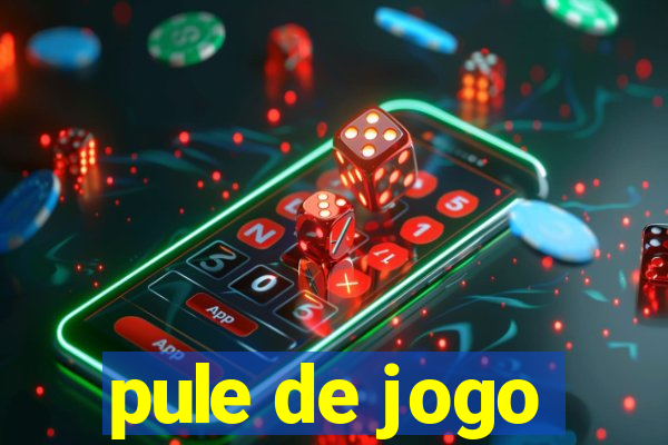 pule de jogo