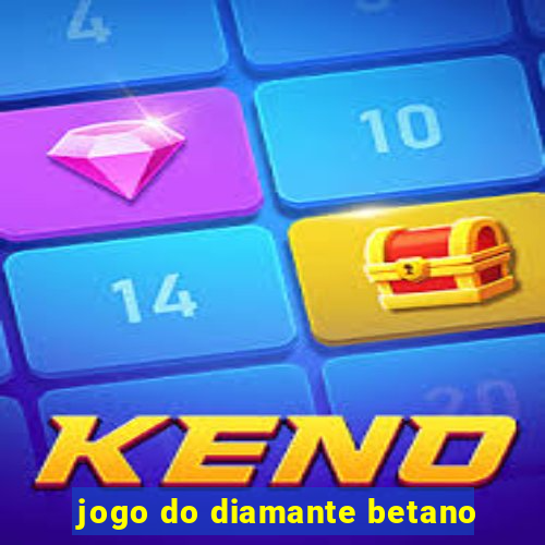 jogo do diamante betano