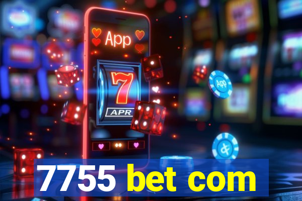 7755 bet com