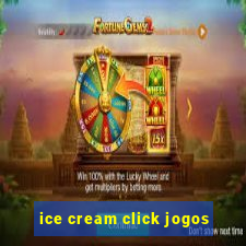 ice cream click jogos