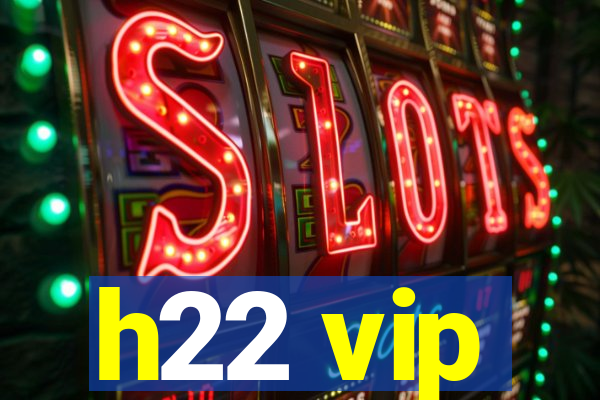 h22 vip