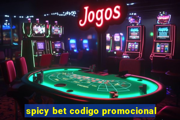 spicy bet codigo promocional