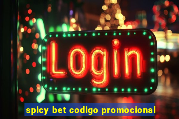 spicy bet codigo promocional