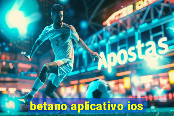 betano aplicativo ios