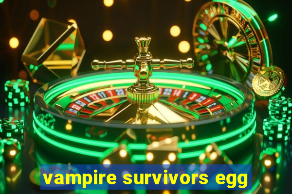 vampire survivors egg